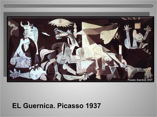 EL Guernica. Picasso 1937
 