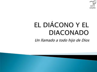 El DiáCono Y El Diaconado