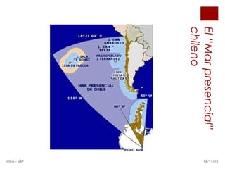 El “Mar presencial”
chileno

12/11/13
HGA - URP

 