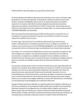 El dilema de Chile: educación pública versus particular subvencionada 
El trámite legislativo de la Reforma Educacional es...