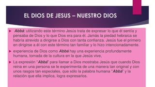 El Dios de jesus – nuestro Dios