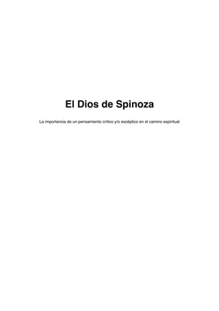 El Dios de Spinoza
La importancia de un pensamiento crítico y/o escéptico en el camino espiritual
 