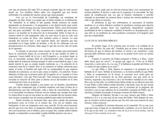 este tipo de persona del siglo XX es porque entiendo algo de cuán oscuro
puede ser. Los hombres deben saber con integridad que nos hemos
enfrentado a la realidad del camino oscuro que están pisando.
Una vez en la Universidad de Cambridge, un estudiante de
posgrado me dijo, frente a un grupo que se había reunido en su habitación,
“Sr. Schaeffer, le oí hablar el año pasado. Desde entonces he estado
preparando un documento y le preguntaría si me dejaría leerlo para usted.
Me atrevo a leerlo porque creo que usted entiende. Señor, estoy horrorizado
por una gran oscuridad”. No hay romanticismo a medida que uno busca
mover a un hombre en la dirección de la honestidad. Sobre la base de su
sistema usted lo está empujando cada vez más hacia lo que no sólo está
totalmente en contra de Dios, sino también contra sí mismo. Lo está
sacando del universo real, y por supuesto duele, por supuesto que hay
oscuridad en el lugar donde un hombre, a fin de ser coherente con sus
presuposiciones no cristianas, debe negar lo que hay en esta vida así como
en la siguiente.
A menudo es necesario tomar mucho más tiempo para presionarlo
hacia la conclusión lógica de su posición de lo que tardará en darle la
respuesta. Lutero habló de la Ley y del Evangelio; y, en primer lugar, la
Ley, la necesidad, siempre debe ser suficientemente clara. Entonces uno
puede darle la respuesta cristiana porque él sabe su necesidad de algo; y uno
puede decirle lo que su estado muerto realmente es, y la solución en la
estructura total de la verdad. Pero si no tomamos el tiempo suficiente para
quitar el techo, el hombre del siglo XX no comprenderá lo que estamos
tratando de comunicar, ya sea lo que causa su muerte, o la solución. Nunca
debemos olvidar que la primera parte del Evangelio no es “aceptar a Cristo
como Salvador”, sino que “Dios está ahí”. Sólo entonces estamos listos para
escuchar la solución de Dios para el dilema moral del hombre en la obra
sustitutoria de Cristo en la historia.
Cuando hemos llegado a este punto con un hombre, descubrimos
que, por más complicado que el hombre moderno esté bajo la línea de la
desesperación, por más sofisticado, culto o lleno de conocimiento, cuando
ve su necesidad, las Buenas Noticias son las mismas que siempre han sido.
Lo maravilloso es que en este punto no sólo se pueden dar las mismas ideas,
sino incluso se pueden usar las mismas palabras para todos los hombres.
Puedo recordar un momento hace unos años cuando dos personas
profesaron creer en Cristo en el mismo día. Uno era un médico muy
inteligente, el otro un campesino suizo muy sencillo. En las conversaciones
previas que tuve con ellos, el campesino habría comprendido muy poco de
mis conversaciones con el médico, pero en aquel día, cuando ambos habían
llegado a comprender su necesidad, cuando hablaba primero con uno y
132
luego con el otro, pude usar no sólo las mismas ideas, sino exactamente las
mismas palabras al decirle a cada uno la respuesta a la necesidad. No hay
punto de complicación una vez que el hombre inteligente o sencillo
entiende su necesidad; las mismas ideas e incluso las mismas palabras son
todo lo que ahora se necesita.
El problema al que nos enfrentamos al acercarnos al hombre
moderno no es cómo debemos cambiar la enseñanza cristiana para hacerla
más apetecible, porque hacer eso significaría desperdiciar cualquier
posibilidad de dar la respuesta verdadera al hombre en desesperación; sino
que sólo es un problema de cómo podemos comunicar el Evangelio para
que sea comprendido.
LA FE EN EL SENTIDO BÍBLICO
En primer lugar, la fe cristiana gira en torno a la realidad de la
existencia de Dios, Su estar ahí1
. También gira en torno a una aceptación
del hecho de que el dilema del hombre es moral y no metafísico. Cada
persona debe enfrentar estas dos cosas en su propio nivel como un asunto
de verdad.
Cuando el carcelero de Filipos preguntó a Pablo y a Silas: “¿Qué
debo hacer para ser salvo?”, el pasaje que sigue es: “Cree en el Señor
Jesucristo, y serás salvo, tú y tu casa. Y le hablaron la palabra del Señor a él
y a todos los que estaban en su casa”2
.
Lo que Pablo y Silas dijeron en respuesta a la pregunta no fue
hablado en el vacío. Debido al terremoto y a la forma notable en que Pablo
y Silas se comportaron en la cárcel, el carcelero tuvo razón para ser
consciente de la existencia de un Dios personal, uno que actúa en la
historia, responde a las oraciones y da a los hombres realidad en sus vidas.
Pero esto no fue todo. La ciudad entera había estado en un alboroto por todo
lo que Pablo y Silas habían estado diciendo y haciendo antes de que fueran
encarcelados. Finalmente, parecería, por la exactitud de la pregunta del
carcelero y por lo que sabemos de la costumbre constante de Pablo, que el
carcelero ya había escuchado el mensaje cristiano de Pablo mismo.
Después de haberlos llevado a su casa, leemos que Pablo y Silas
hablaron a él y a su casa más de las cosas del Señor. Sólo después de esto,
que no tenemos motivos para pensar que fue sólo una conversación de unos
minutos, todos creyeron.
La verdadera fe cristiana descansa en el contenido. No es una cosa
vaga que toma el lugar de un entendimiento verdadero, ni es la fuerza de la
fe lo que es de valor. La verdadera base de la fe no es la fe misma, sino la
obra que Cristo terminó en la cruz.
133
 
