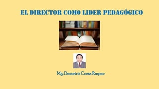 El Director como Líder Pedagógico: Estrategias para Mejorar la Gestión ...