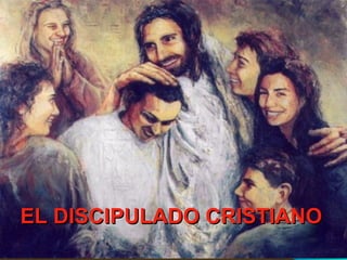 EL DISCIPULADO CRISTIANO 