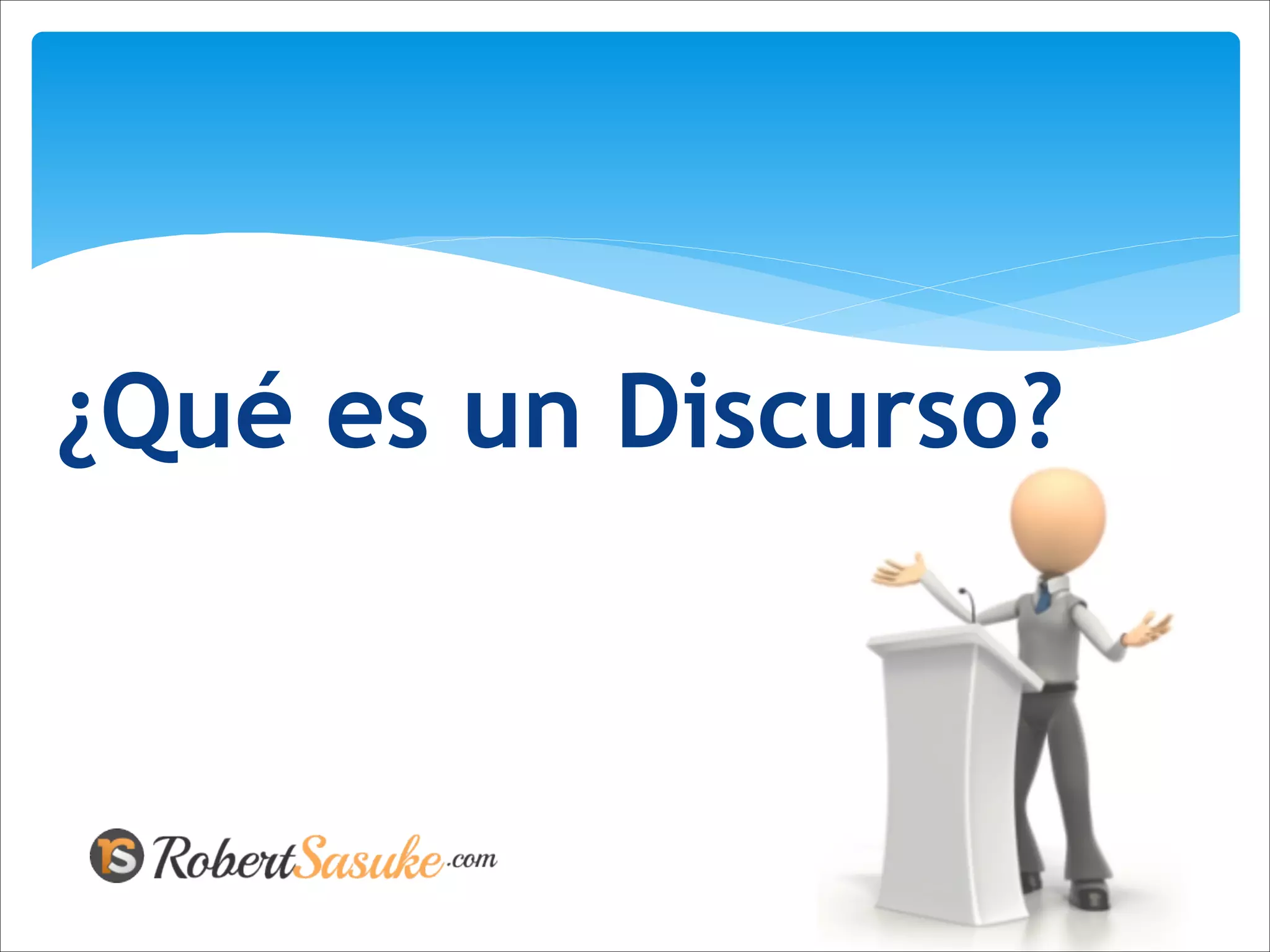 ¿Qué es un Discurso?
 