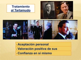 Tratamiento
al Tartamudo




   • Aceptación  personal
   • Valoración positiva de sus
   capacidades sí mismo
   • Confianza en
 