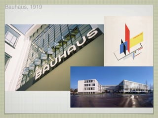 Bauhaus, 1919
 