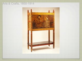 Arts & Crafts, 1850-1914
 