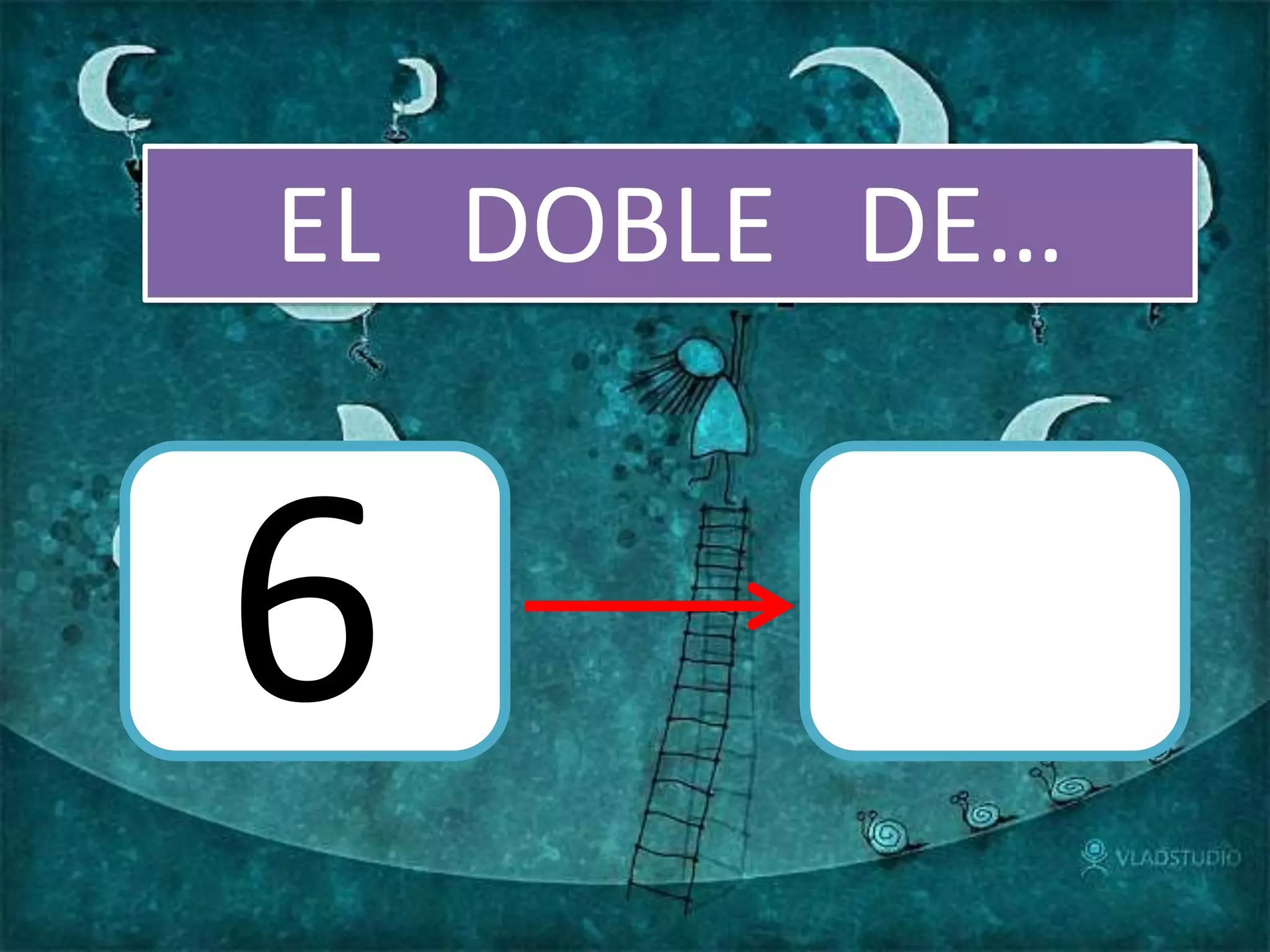 EL DOBLE DE…
6