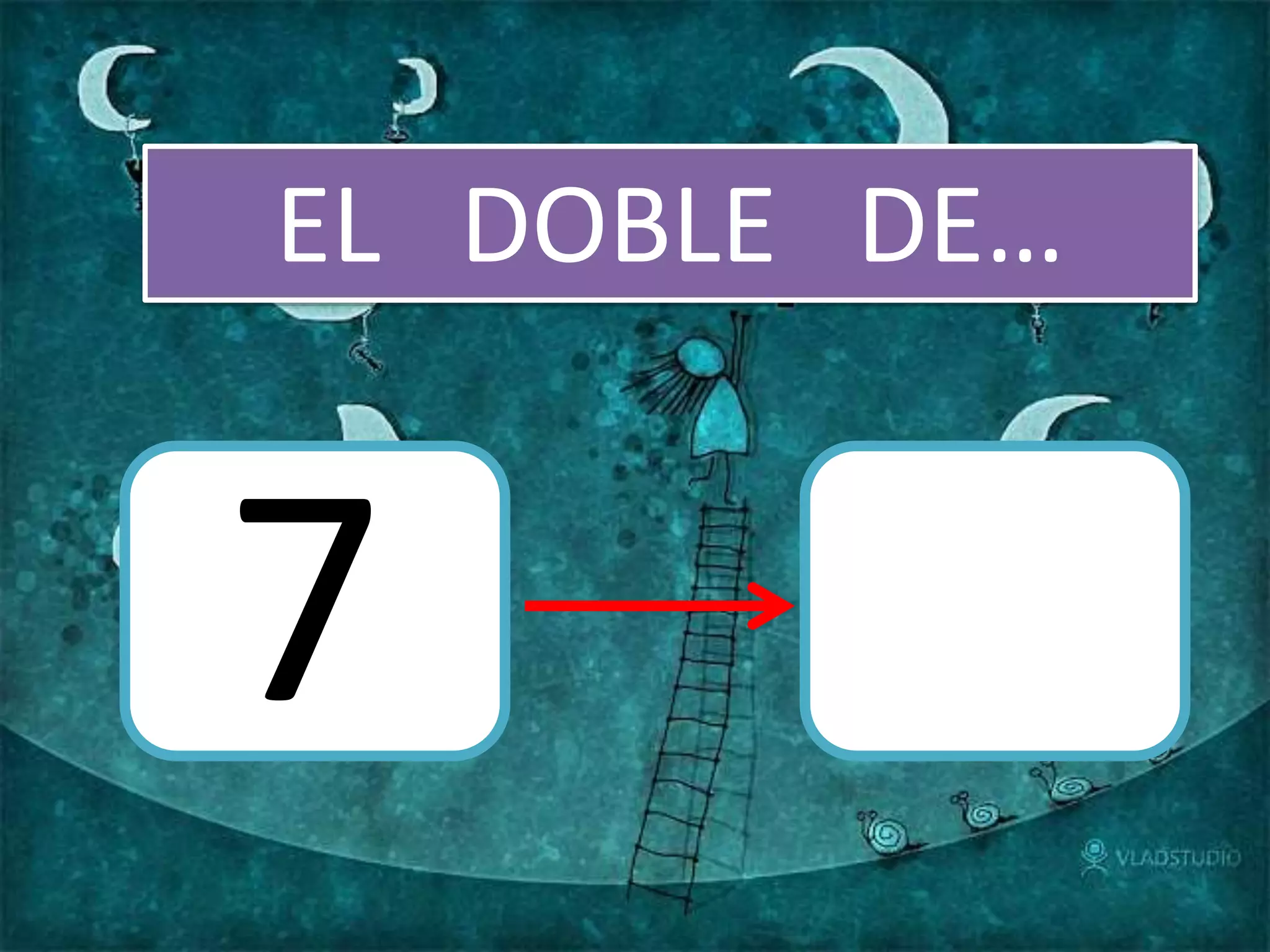 EL DOBLE DE…
7