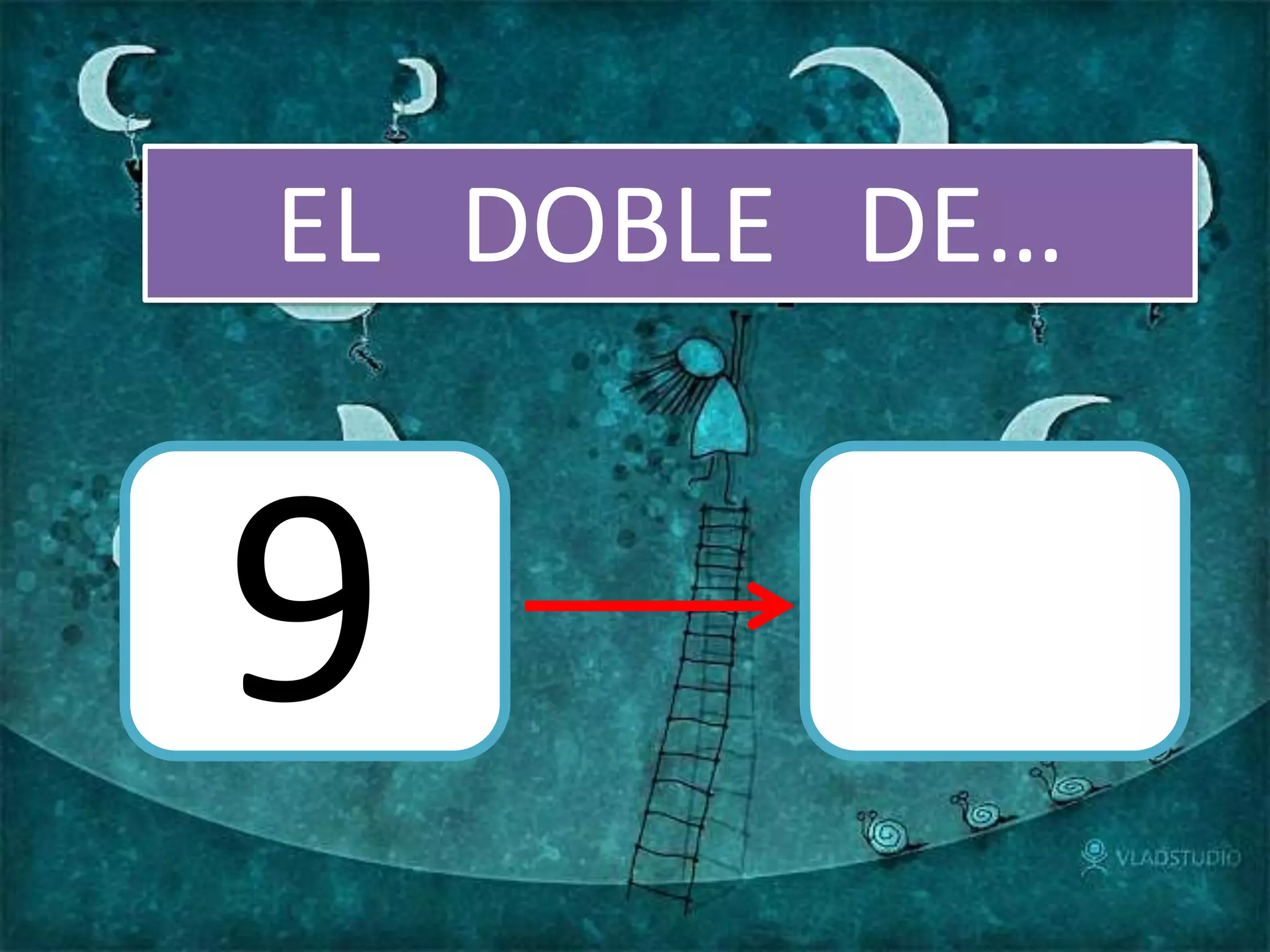 EL DOBLE DE…
9