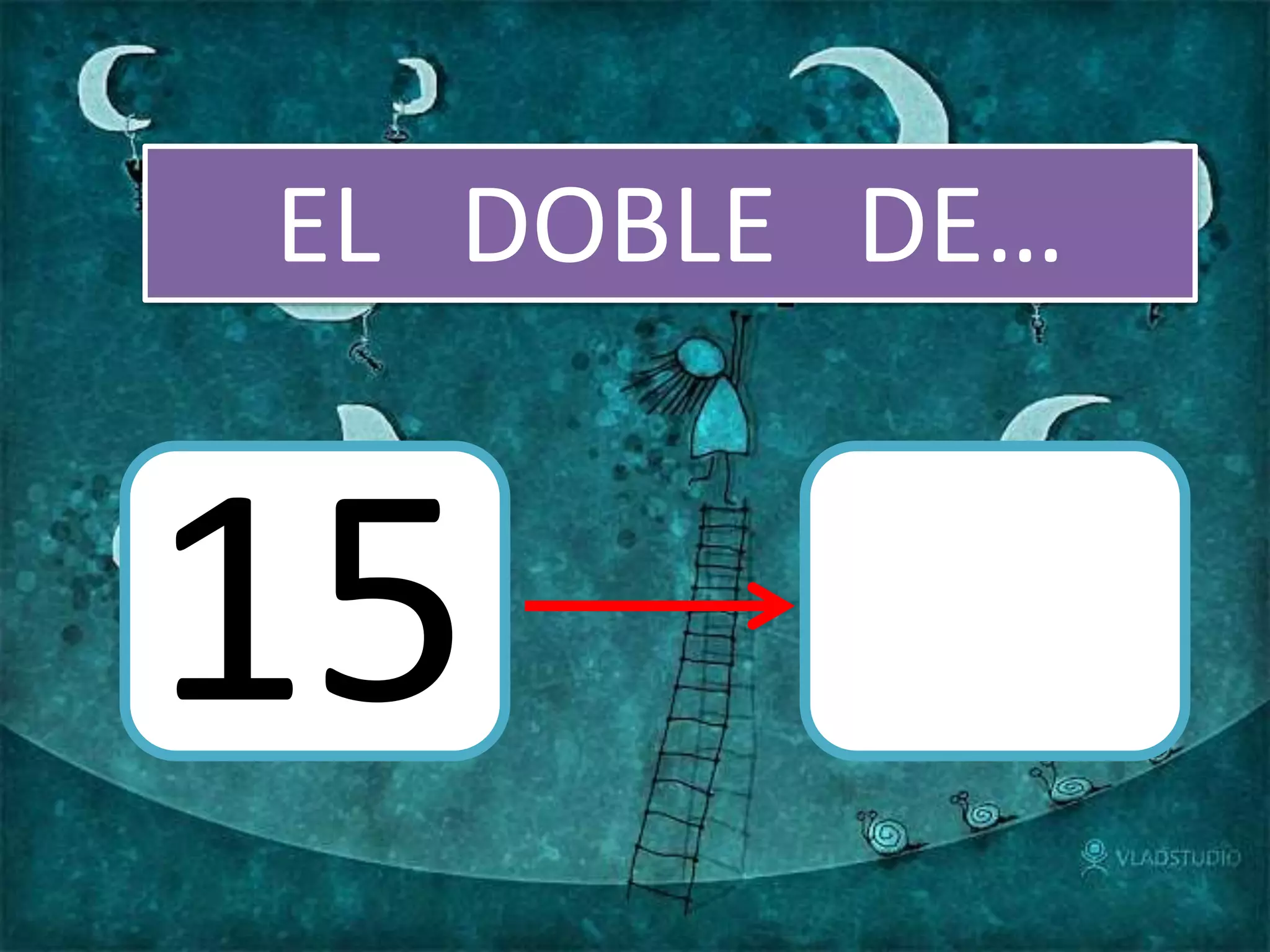 EL DOBLE DE…
15
