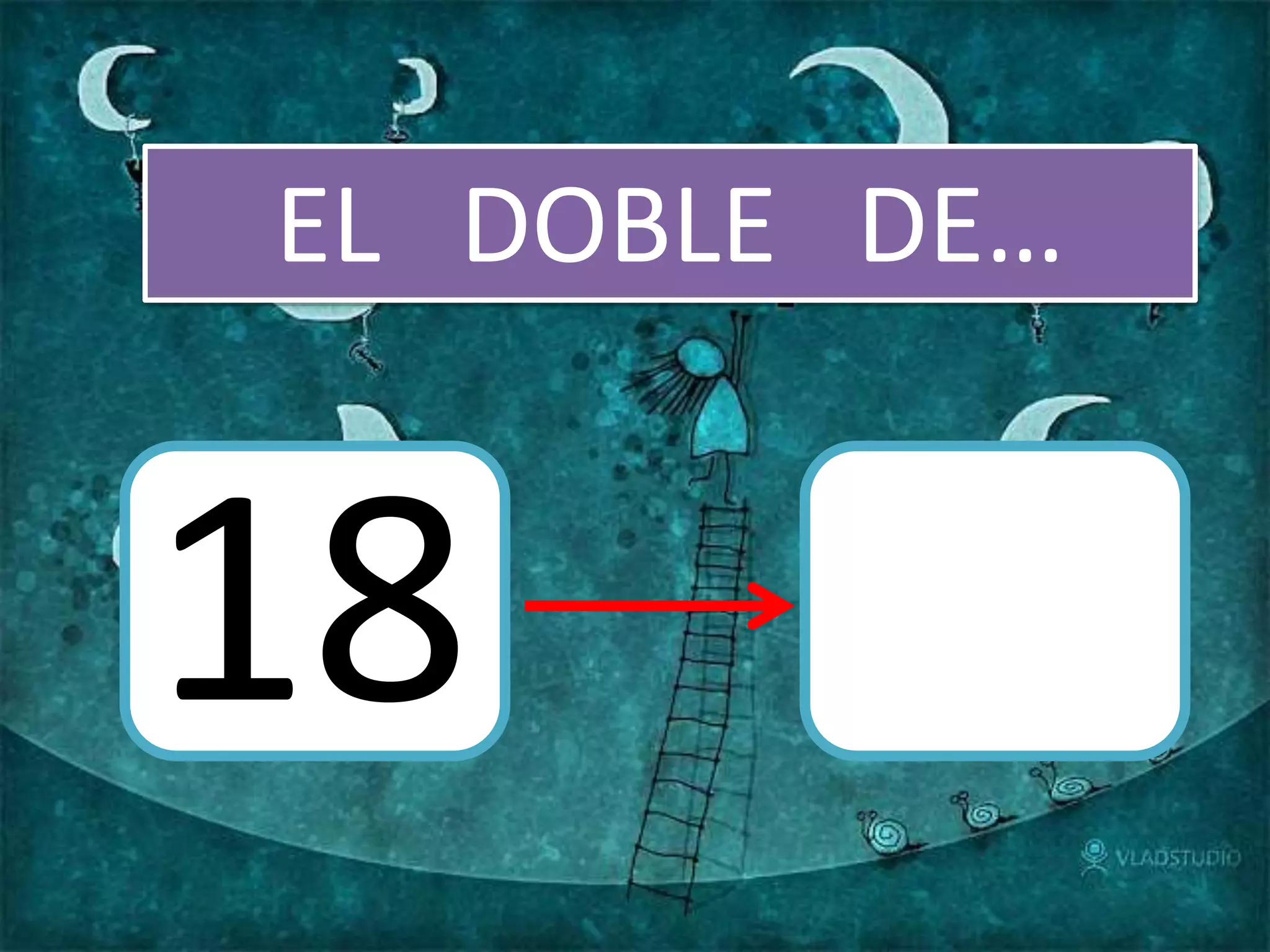 EL DOBLE DE…
18