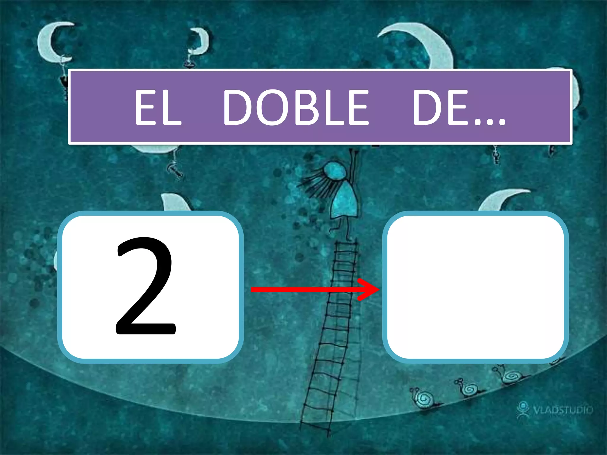EL DOBLE DE…
2