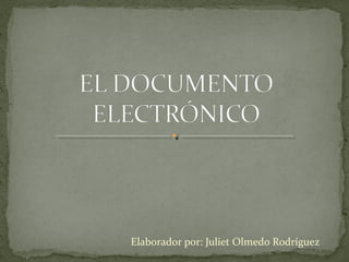 Elaborador por: Juliet Olmedo Rodríguez
 