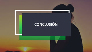 CONCLUSIÓN
 