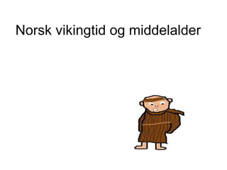 Norsk vikingtid og middelalder  