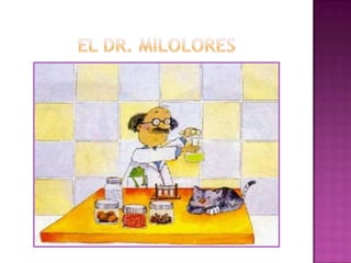 El Dr. Milolores 