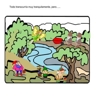 Todo transcurría muy tranquilamente, pero….. 