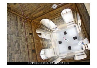 INTERIOR DEL CAMPANARIO
 