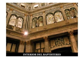 INTERIOR DEL BAPTISTERIO
 