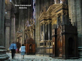 La nave transversal 
izquierda 
Nave transversal 
derecha 
 