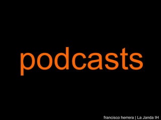 podcasts francisco herrera | La Janda IH Vejer 