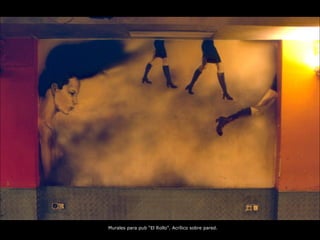 Murales para pub “El Rollo”. Acrílico sobre pared.