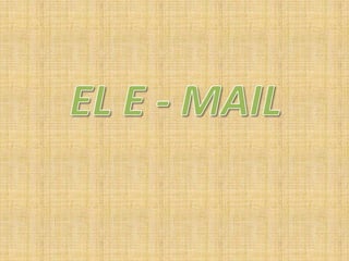 EL E - MAIL 