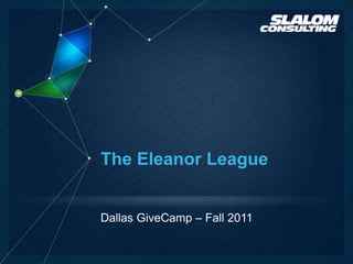 2011 Dallas GiveCamp - Eleanor League