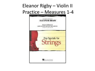 Eleanor Rigby – Violin IIPractice – Measures 1-4  