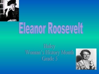 Eleanor Roosevelt Haley  Woman’s History Month Grade 5 