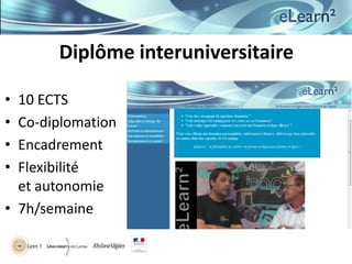 Diplôme interuniversitaire

• 10 ECTS
• Co-diplomation
• Encadrement
• Flexibilité
  et autonomie
• 7h/semaine
 