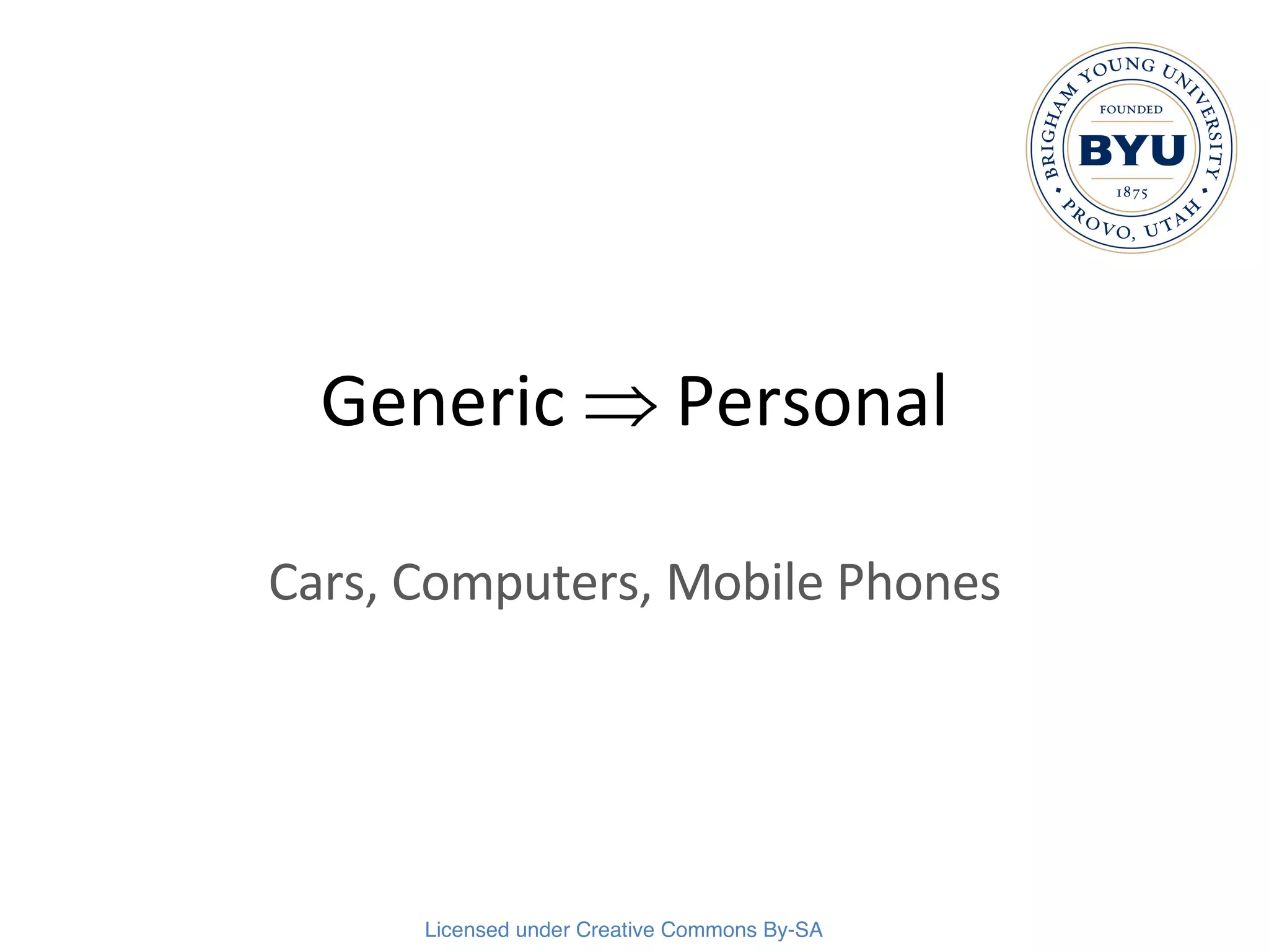 Generic    Personal Cars, Computers, Mobile Phones 