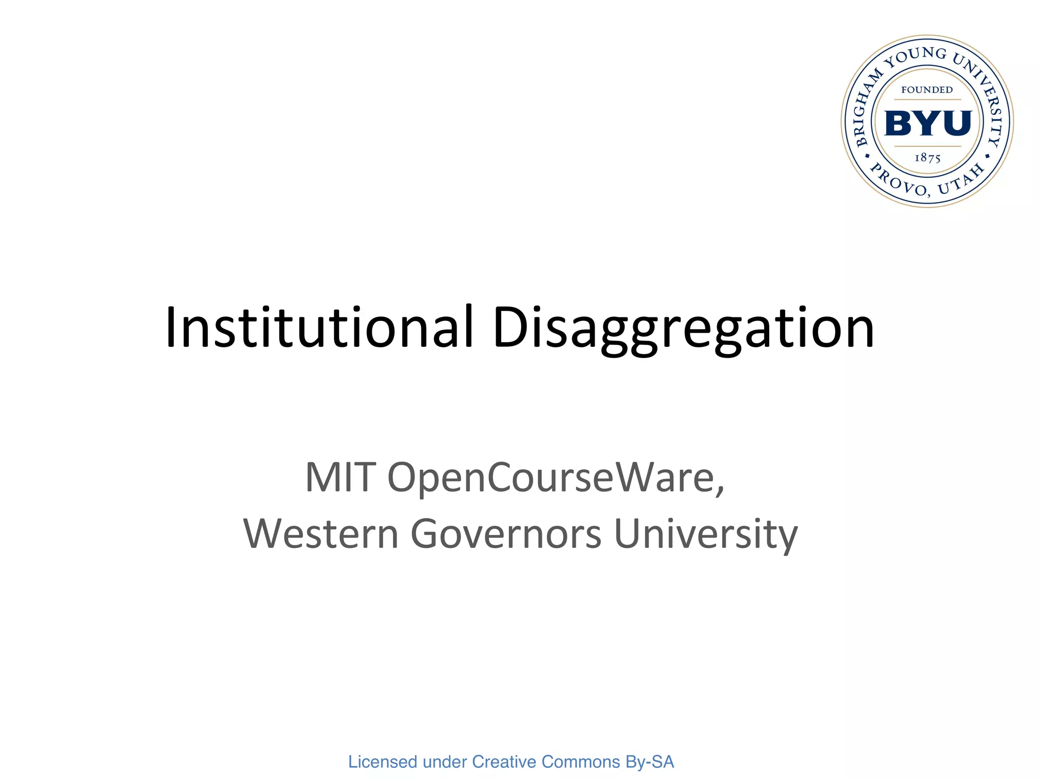 Institutional Disaggregation MIT OpenCourseWare,  Western Governors University 
