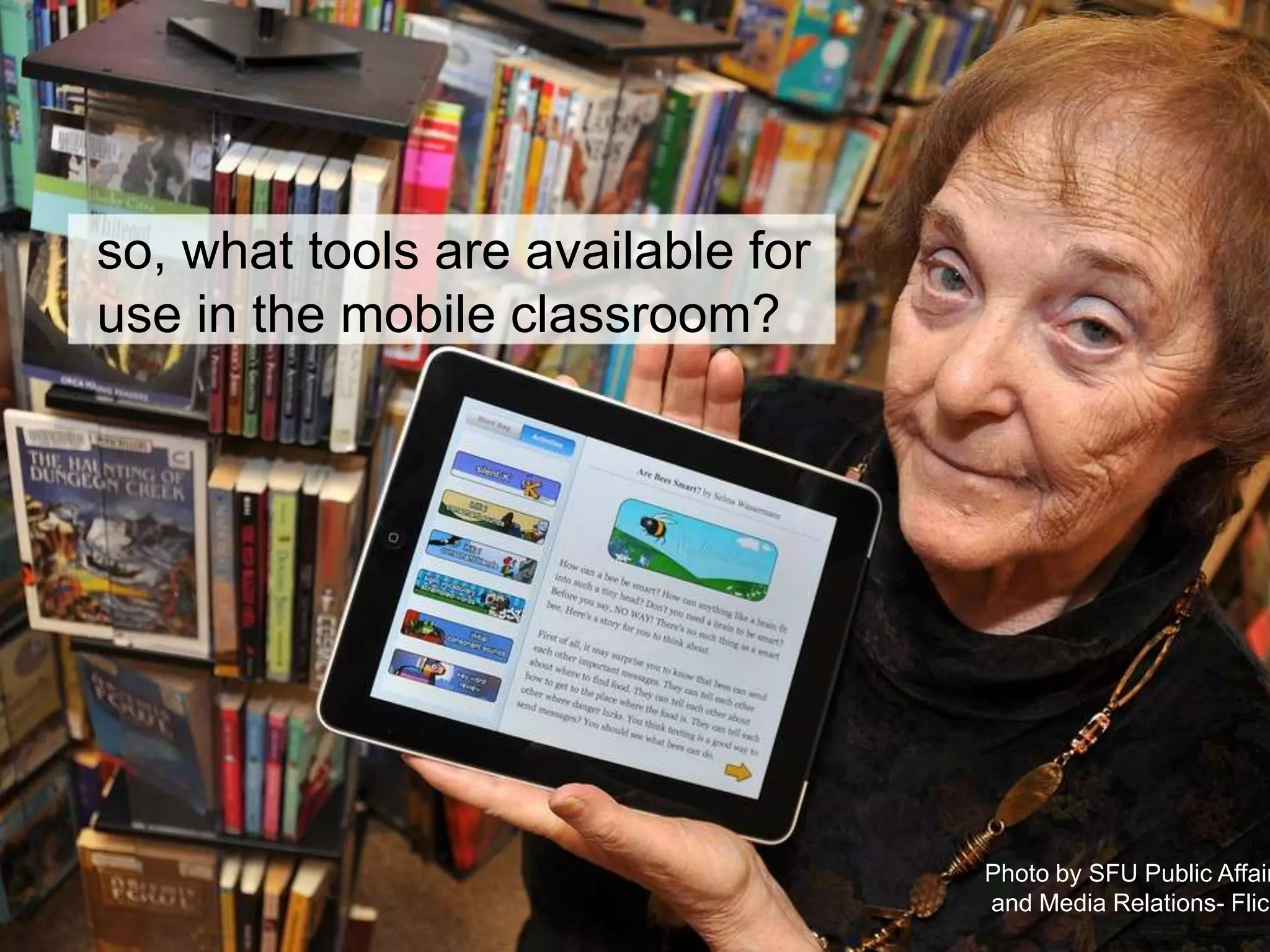 so, what tools are available for use in the mobile classroom?Photo by SFU Public Affairs and Media Relations- Flickr