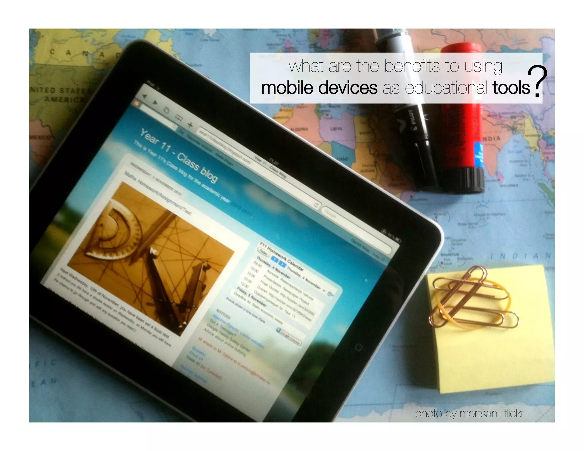 what are the beneﬁts to using 
mobile devices as educational tools
       ?




                    photo by mortsan- ﬂickr
 