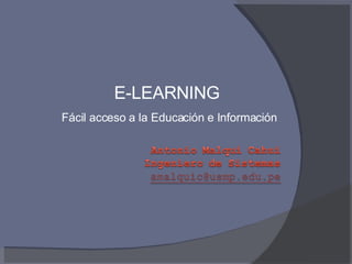 E-LEARNING Fácil acceso a la Educación e Información 