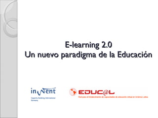 E-learning 2.0 Un nuevo paradigma de la Educación 