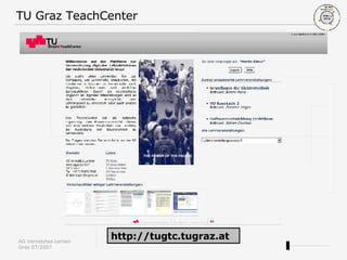 TU Graz TeachCenter http://tugtc.tugraz.at 