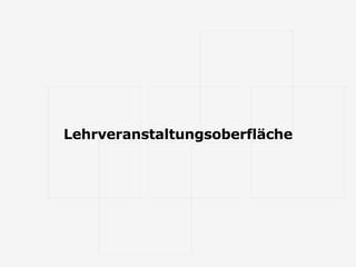 Lehrveranstaltungsoberfläche 