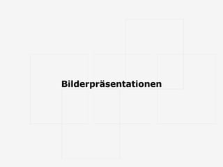 Bilderpräsentationen 