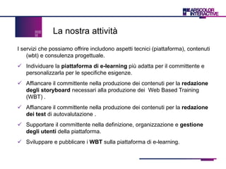 ridurre il più possibile i costi di realizzazione e mantenimento;