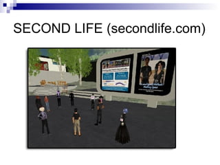 SECOND LIFE (secondlife.com) 