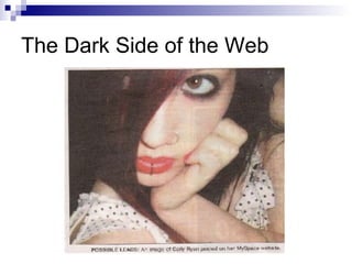 The Dark Side of the Web 
