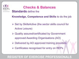 Checks & Balances <ul><li>Standards  define the </li></ul><ul><li>Knowledge, Competence and Skills  to do the job </li></u...