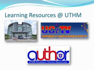 Learning Resources @ UTHM