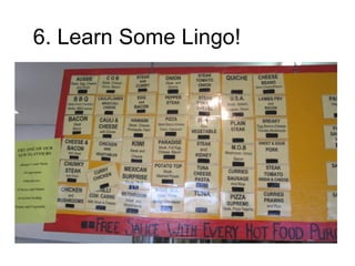 6. Learn Some Lingo! 