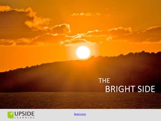 THE
             BRIGHT SIDE

Read more
 